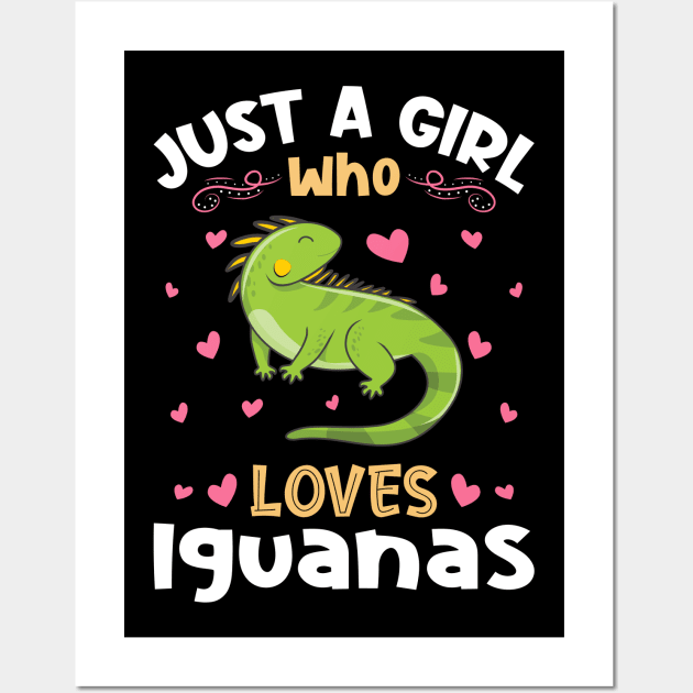 Just a Girl who loves Iguanas Wall Art by aneisha